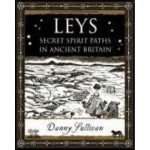 Leys: Secret Spirit Paths in Ancient Britain