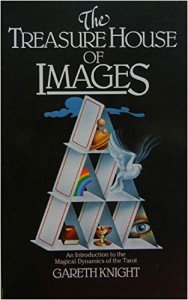 The Treasure House of Images: Introduction to the Magical Dynamics of the Tarot