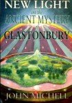 New Light on the Ancient Mystery of Glastonbury