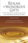 Realms of Wondrous Gifts: Psychic, Mediumistic and Miraculous Powers in the Great Mystical and Wisdom Traditions (revised edition)