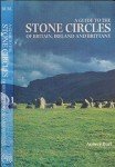 A Guide to the Stone Circles of Britain, Ireland & Brittany