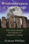 Wisdomkeepers of Stonehenge: The Living Libraries and Healers of Megalithic Culture