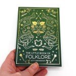 The Little Book of Folklore: An Introduction to Ancient Myths and Legends of the UK and Ireland