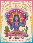 In My Nature: Rediscover Your Own Wild and Free Spirit