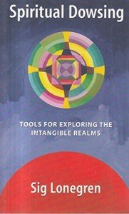 Spiritual Dowsing: Touching the Intangible Realms
