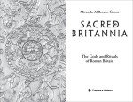 Sacred Britannia: The Gods & Rituals of Roman Britain