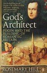 God's Architect: Pugin and the Building of Romantic Britain