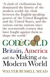 God and Gold: Britain, America and the Making of the Modern World
