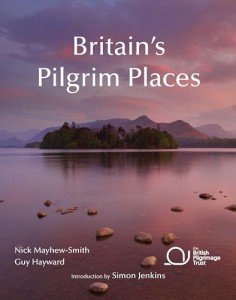Britain's Pilgrim Places: The First Complete Guide to Every Spiritual Treasure (British Pilgrimage Trust)