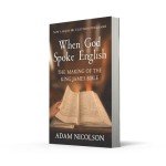 When God Spoke English: The Making of the King James Bible