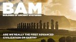 BAM Builders of the Ancient Mysteries