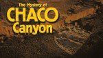 The Mystery of Chaco Canyon