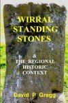 Wirral Standing Stones: & the regional historic context