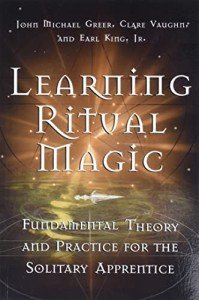 Learning Ritual Magic: Fundamental Theories and Practices for the Solitary Apprentice