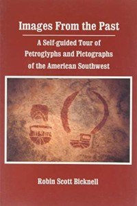 Images from the Past: Rock Art : A Self-Guided Tour of Petroglyphs and Pictographs of the American Southwest