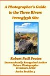 A Photographer’s Guide to the Three Rivers Petroglyphs Site Series Booklet 4 (Photography Guides Booklets to New Mexico & the Southwest)