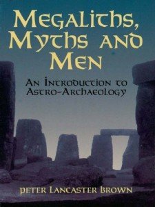 Megaliths, Myths and Men: An Introduction to Astro-Archaeology