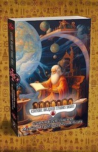 Gnosticism: Ancient Mystical Traditions, Sects & Texts: Exploring the Hidden Mysteries and Esoteric Revelations of Gnosis (Esoteric Religious Studies Book 2)