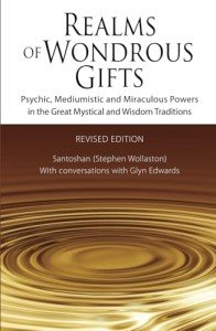Realms of Wondrous Gifts: Psychic, Mediumistic and Miraculous Powers in the Great Mystical and Wisdom Traditions (revised edition)