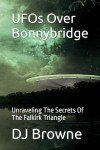 UFOs Over Bonnybridge: Unraveling The Secrets Of The Falkirk Triangle