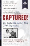 Captured! the Betty and Barney Hill UFO Experience - 60th Anniversary Edition: The True Story of the World's First Documented Alien Abduction: The ... the World's First Documented Alien Abduction