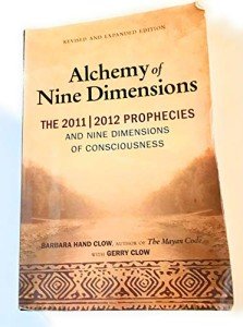 Alchemy of Nine Dimensions: The 2011/2012 Prophecies and Nine Dimensions of Consciousness: Revised and Expanded Edition: The 2011/2012 Prophecies, Crop Circles, and Nine Dimensions of Consciousness