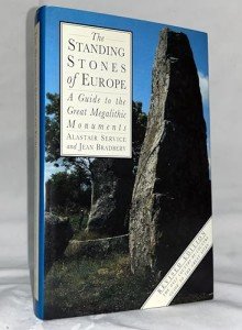 Megaliths and Their Mysteries: The Standing Stones of Old Europe