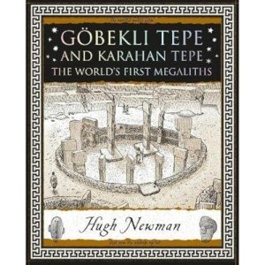 Göbekli Tepe and Karahan Tepe: The World's First Megaliths (Wooden Books U.K. Series)