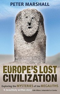 Europe's Lost Civilization: Exploring the Mysteries of the Megaliths