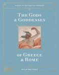 The Gods and Goddesses of Greece and Rome: A Guide to the Classical Pantheon (Guide to Classical Pantheon)