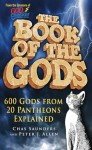 The Book of the Gods: 600 Gods From 20 Pantheons Explained