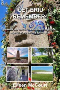 Let Eriu Remember!: Lessons and teachings embedded in the myths and legends of our ancient sacred sites