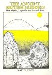 The Ancient British Goddess: Her Myths, Legends and Sacred Sites