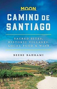 Moon Camino de Santiago (First Edition): Sacred Sites, Historic Villages, Local Food & Wine (Moon Travel Guides)