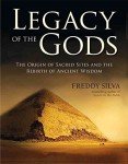 [Legacy Of The Gods: The Origin of Sacred Sites and the Rebirth of Ancient Wisdom] (By: Freddy Silva) [published: October, 2011]