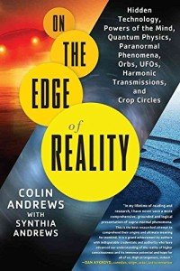 [On The Edge of Reality: Hidden Technology, Powers of the Mind, Quantum Physics, Paranormal Phenomena, Orbs, UFOs, Harmonic Transmissions, and Crop Circles] (By: Colin Andrews) [published: August, 2013]