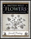 British Wild Flowers: Their Naming and Folklore (Wooden Books U.K. Series)