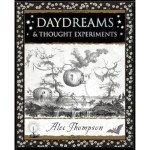 Daydreams: & Thought Experiments (Wooden Books U.K. Series)
