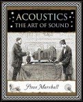 Acoustics: The Art of Sound (Wooden Books U.K. Series)