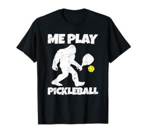 Funny Bigfoot Me Play Pickleball T-Shirt