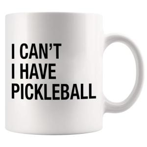 I Can’t I Have Pickleball Sports Player Pickleball Gifts for Men Women Ceramic Coffee Mug 11 oz White Novelty Drinkware 11 oz