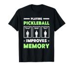 Playing Pickleball Improves Memory Dink Player Short Sleeve T-Shirt