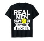 Real Men Stay Out of The Kitchen Funny Pickleball Paddleball T-Shirt