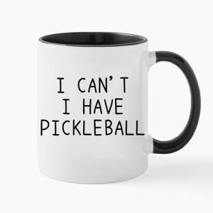 Ruqooae I Can't, I Have Pickleball - Funny 11oz Ceramic Mug Gift for Pickleball Players Enthusiasts,Great for Men Women,White Novelty Drinkware