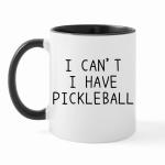 Ruqooae I Can't, I Have Pickleball - Funny 11oz Ceramic Mug Gift for Pickleball Players Enthusiasts,Great for Men Women,White Novelty Drinkware