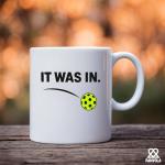 Panvola It Was In Pickleball Gifts Pickler Sports Player Dad Mom Uncle Aunt Boyfriend Girlfriend Coach Gifts Coffee Mug Ceramic Cup 11 oz White