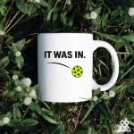 Panvola It Was In Pickleball Gifts Pickler Sports Player Dad Mom Uncle Aunt Boyfriend Girlfriend Coach Gifts Coffee Mug Ceramic Cup 11 oz White