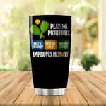 Playing Pickleball Improves Memory Design Stainless Steel 20 Oz Tumbler For Players And Sports Lovers Insulated Outdoor Mug Cool Iced Tea Hot Travel Coffee Heat Drink Bottle