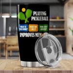 Playing Pickleball Improves Memory Design Stainless Steel 20 Oz Tumbler For Players And Sports Lovers Insulated Outdoor Mug Cool Iced Tea Hot Travel Coffee Heat Drink Bottle