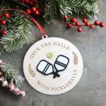 Deck The Halls with Pickleballs Ornament, 4 inches, for Pickleball Lover (TA05.1)